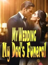 My Wedding, My Dad's Funeral