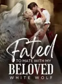 Fated to Mate with My Beloved White Wolf