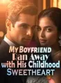 My Boyfriend Ran Away with His Childhood Sweetheart cover