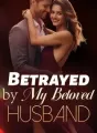 Betrayed by My Beloved Husband cover