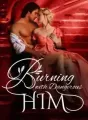 Burning With Dangerous Him cover