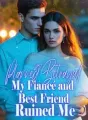 Planned Betrayal: My Fiancé and Best Friend Ruined Me cover