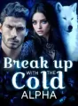 Break up With the Cold Alpha cover