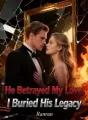He Betrayed My Love, I Buried His Legacy cover