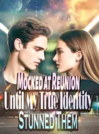 Mocked at Reunion, Until My True Identity Stunned Them