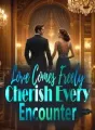 Love Comes Freely, Cherish Every Encounter cover
