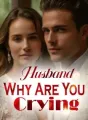 Husband, Why Are You Crying? cover