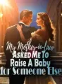 My Mother-in-law Asked Me To Raise A Baby for Someone Else cover