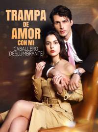 Trampa de Amor con Mi Caballero Deslumbrante