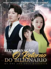 Reencarnação: O Retorno do Bilionário
