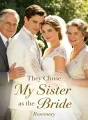 They Chose My Sister as the Bride cover