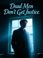Dead Men Don't Get Justice cover