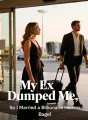 My Ex Dumped Me, So I Married a Billionaire Heiress cover