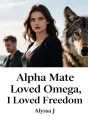 Alpha Mate Loved Omega, I Loved Freedom cover