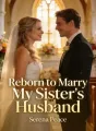 Reborn to Marry My Sister's Husband cover