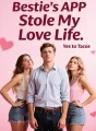 Bestie's APP Stole My Love Life cover