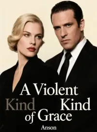 A Violent Kind of Grace