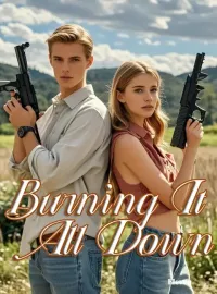 Burning It All Down