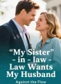 My Sister-in-law Wants My Husband cover