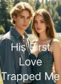 His First Love Trapped Me cover