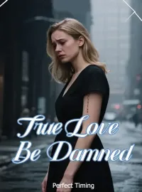 True Love Be Damned