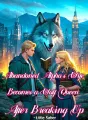 Abandoned Alpha's Wife Becomes a Wolf Queen After Breaking Up cover