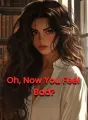 Oh, Now You Feel Bad? cover