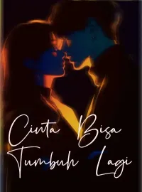 Cinta Bisa Tumbuh Lagi