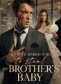 My Wife Married Me to Steal My Brother's Baby cover