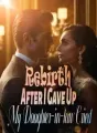 Rebirth: After I Gave Up, My Daughter-in-law Cried cover