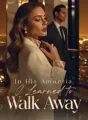 In His Amnesia, I Learned to Walk Away cover