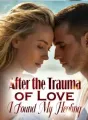 After the Trauma of Love, I Found My Healing cover