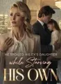 He Spoiled His Ex's Daughter While Starving His Own cover