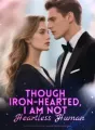 Though Iron-Hearted, I am not Heartless Human cover