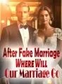 After Fake Marriage: Where Will Our Marriage Go? cover