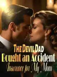 The Devil Dad Bought an Accident Insurance for My Mom