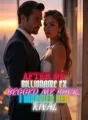 After My Billionaire Ex Begged Me Back, I Married Her Rival cover