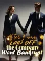 After I was Laid Off, the Company Went Bankrupt cover