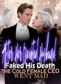 After Her Devoted Husband Faked His Death, the Cold Female CEO Went Ma cover