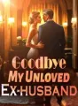 Goodbye, My Unloved Ex-husband! cover