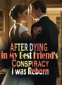 After Dying in My Best Friend's Conspiracy, I was Reborn cover