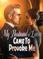 My Husband's Lover Came To Provoke Me cover
