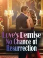 Love's Demise: No Chance of Resurrection cover