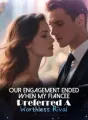 Our Engagement Ended When My Fiancée Preferred A Worthless Rival cover
