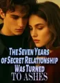 The Seven Years of Secret Relationship Was Turned To Ashes cover