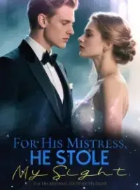 For His Mistress, He Stole My Sight