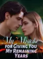 My Mistake for Giving You My Remaining Years cover