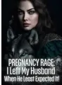Pregnancy Rage: I Left My Husband When He Least Expected It! cover