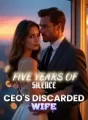 Five Years of Silence The CEO's Discarded Wife cover