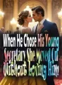 When He Chose His Young Secretary, She Moved On Without Loving Him cover